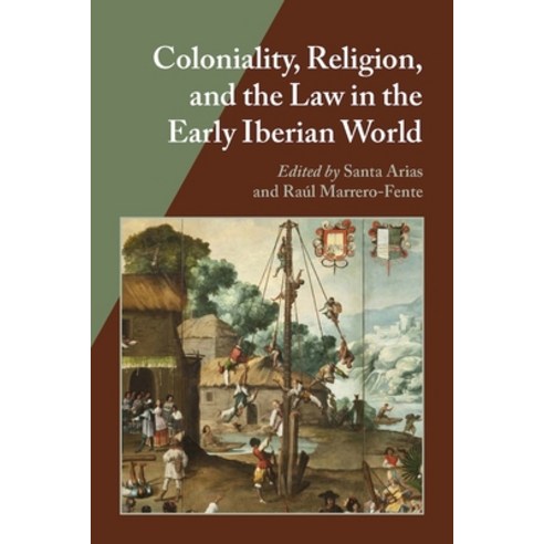 Coloniality Religion and the Law in the Early Iberian World Paperback, Vanderbilt University Press