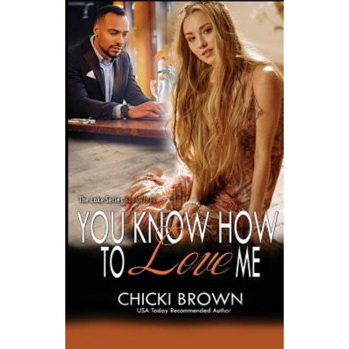 (영문도서) You Know How To Love Me: Book Three in The Lake Trilogy Paperback, Independently Published, English, 9781792885488