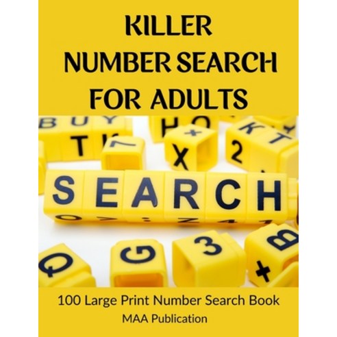 Killer Number Search For Adults: 100 Large print Number Search Books for Seniors Teens and Adults w... Paperback, Independently Published, English, 9798725987928