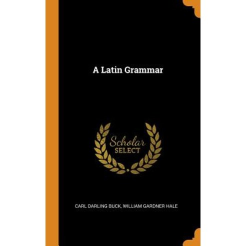 (영문도서) A Latin Grammar Hardcover, Franklin Classics, English, 9780341818403