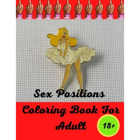 Sex Positions Coloring Books For Adults: Be ready for Cocktastick Fun Paperback, Independently Published, English, 9798733936185