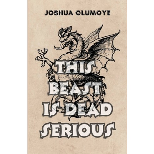 (영문도서) This Beast Is Dead Serious Paperback, Joshua Olumoye, English, 9798223865865