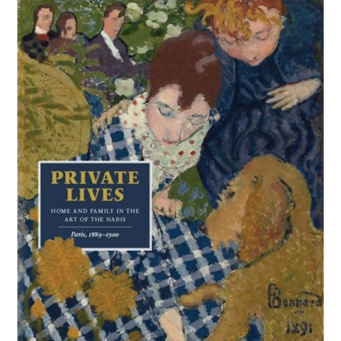 (영문도서) Private Lives: Home and Family in the Art of the Nabis Paris 1889-1900 Hardcover, Cleveland Museum of Art, English, 9780300257595