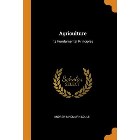 (영문도서) Agriculture: Its Fundamental Principles Paperback, Franklin Classics, English, 9780341991656