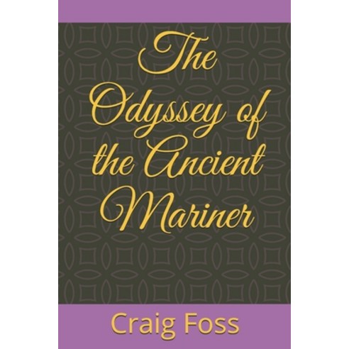 The Odyssey of the Ancient Mariner Paperback, Independently Published