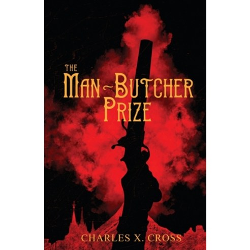 The Man-Butcher Prize Paperback, Charles X. Cross