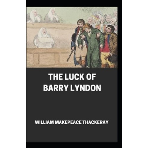 The Luck of Barry Lyndon Annotated Paperback, Independently Published, English, 9798559499963