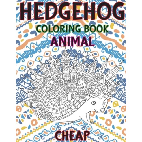 Coloring Books Cheap - Animal - Hedgehog Paperback, Independently Published, English, 9798594442719