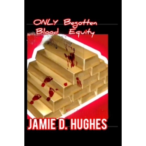 (영문도서) Only Begotten Blood Equity Paperback, James Hughes, English, 9798869309198
