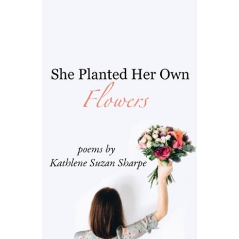 She Planted Her Own Flowers Paperback, Tablo Pty Ltd, English, 9781649695024