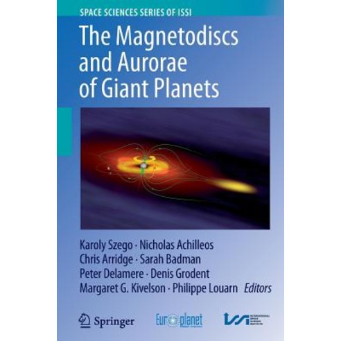 (영문도서) The Magnetodiscs and Aurorae of Giant Planets Paperback, Springer, English, 9781493950126