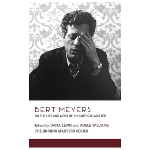 (영문도서) Bert Meyers: On the Life and Work of an American Master Paperback, Unsung Masters Series, English, 9781734435634