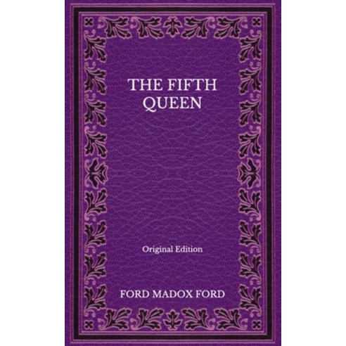 The Fifth Queen - Original Edition Paperback, Independently Published, English, 9798563671294