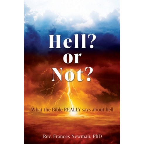 (영문도서) Hell? or Not?: What the Bible REALLY says about hell Paperback, Xulon Press, English, 9781662889608