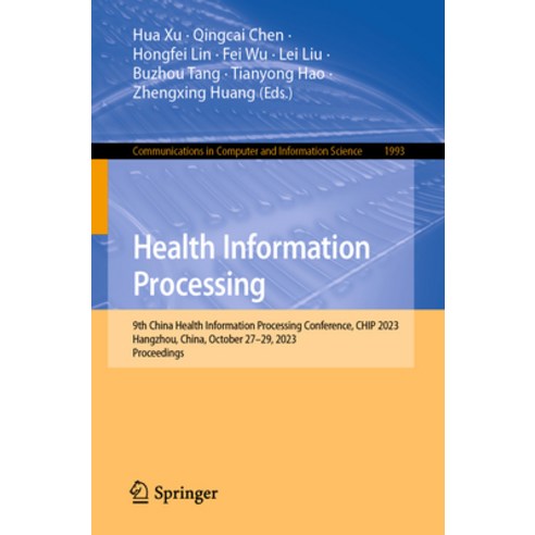 (영문도서) Health Information Processing: 9th China Health Information Processing Conference Chip 2023 ... Paperback, Springer, English, 9789819998630