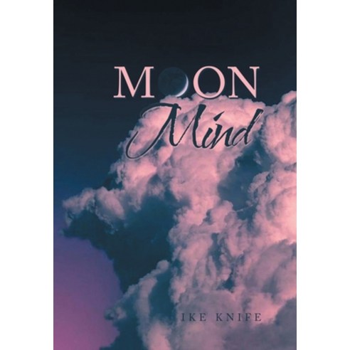 (영문도서) Moon Mind Hardcover, Xlibris Us, English, 9781669867777