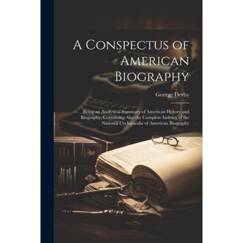 (영문도서) A Conspectus of American Biography: Being an Analytical Summary of American History and Biogr... Paperback, Legare Street Press, English, 9781021681089