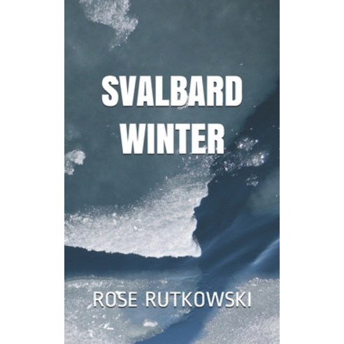 Svalbard Winter Paperback, Independently Published