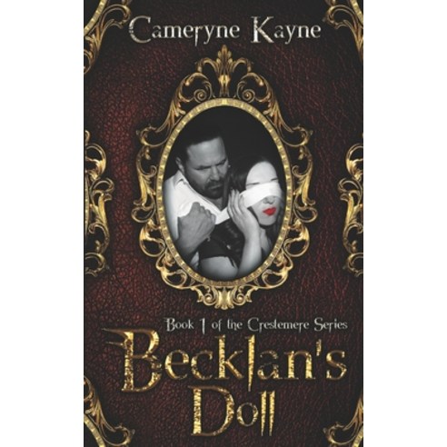 Becklan''s Doll: Book 1 of the Crestemere series Paperback, Independently Published