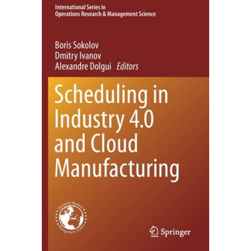 (영문도서) Scheduling in Industry 4.0 and Cloud Manufacturing Paperback, Springer, English, 9783030431792