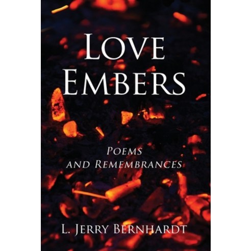 (영문도서) Love Embers: Poems and Remembrances Hardcover, Outskirts Press, English, 9781977244871