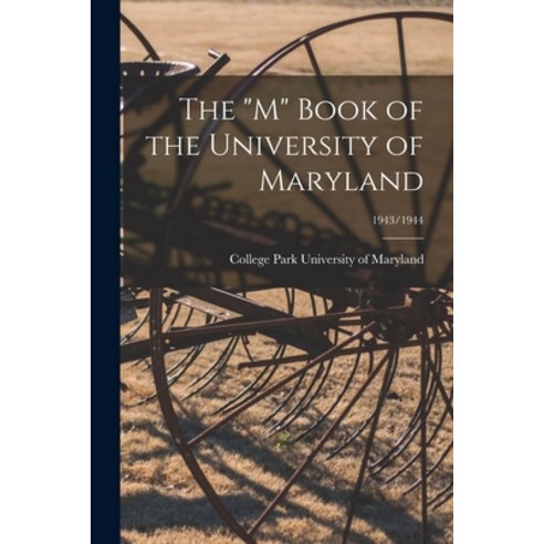(영문도서) The M Book of the University of Maryland; 1943/1944 Paperback, Hassell Street Press, English, 9781015122451