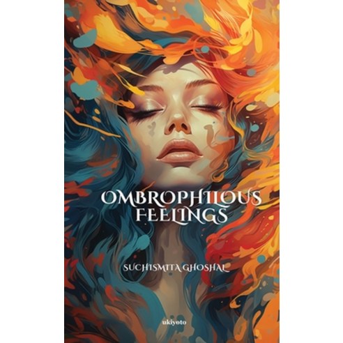 (영문도서) Ombrophilous Feelings Hardcover, Ukiyoto Publishing, English, 9789362699862