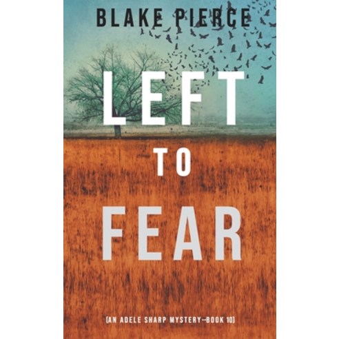 (영문도서) Left to Fear (An Adele Sharp Mystery-Book Ten) Hardcover, Blake Pierce, English, 9781094392318