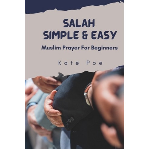 (영문도서) Salah Simple & Easy: Muslim Prayer For Beginners Paperback, Independently Published, English, 9798352190531