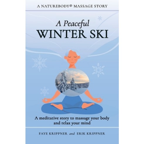 (영문도서) A Peaceful Winter Ski: A meditative story to massage your body and relax your mind Paperback, Aqua Terra Massage, LLC, English, 9781959772071