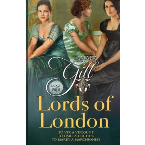 Lords of London: Books 4-6 Paperback, Tamara Gill, English, 9780648931263