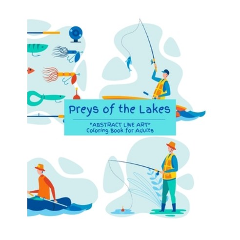 Preys of the Lakes: "ABSTRACT LINE ART" Coloring Book for Adults Large 8.5"x11" Ability to Relax ... Paperback, Independently Published, English, 9798696729657
