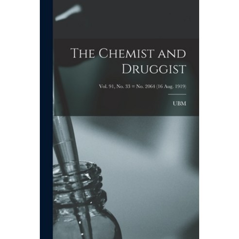 (영문도서) The Chemist and Druggist [electronic Resource]; Vol. 91 no. 33 = no. 2064 (16 Aug. 1919) Paperback, Legare Street Press, English, 9781014910899
