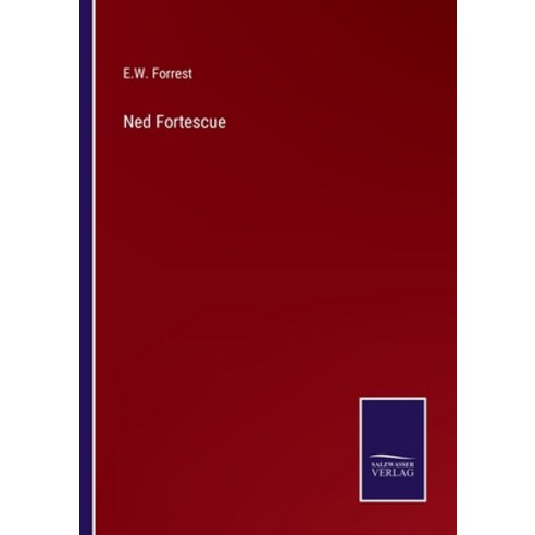 (영문도서) Ned Fortescue Paperback, Salzwasser-Verlag, English, 9783375047740