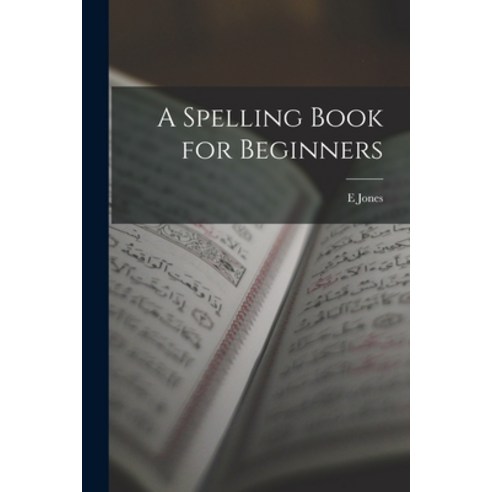 (영문도서) A Spelling Book for Beginners Paperback, Legare Street Press, English, 9781017626865