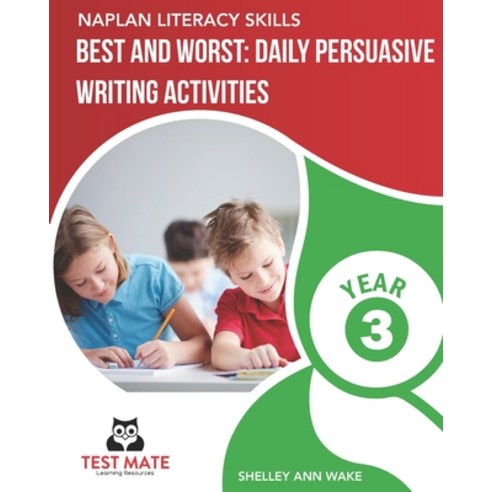 (영문도서) NAPLAN LITERACY SKILLS Best and Worst: Daily Persuasive Writing Activities Year 3 Paperback, Independently Published, English, 9798539118242