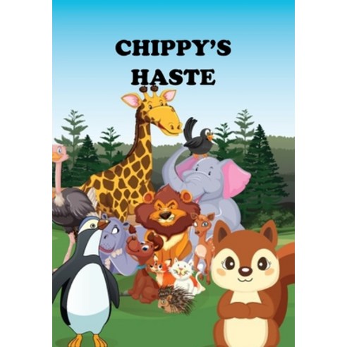 (영문도서) Chippy''s Haste Paperback, Independently Published, English, 9798465791786