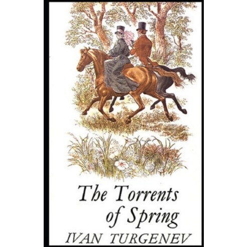 The Torrents Of Spring Illustrated Paperback, Independently Published, English, 9798743237203