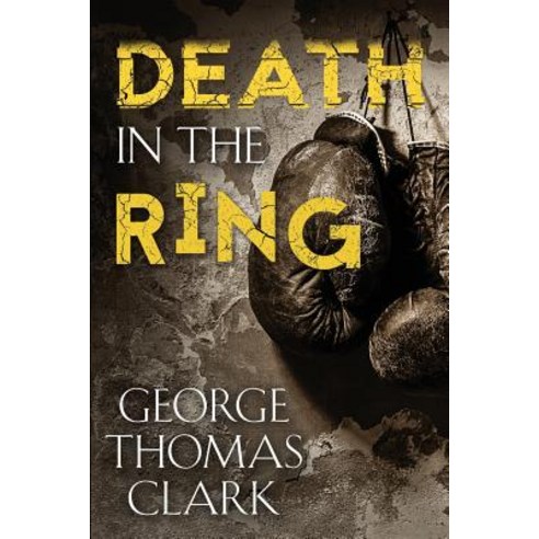 Death in the Ring Paperback, Georgethomasclark.com, English, 9780996749244