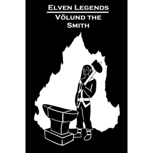 (영문도서) Elven Legends - Völund the Smith Paperback, Independently Published, English, 9798394811531