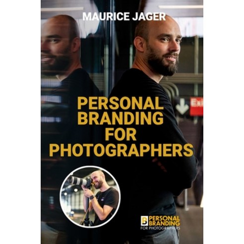 Personal Branding for Photographers Paperback, Maurice Jager, English, 9789082858884