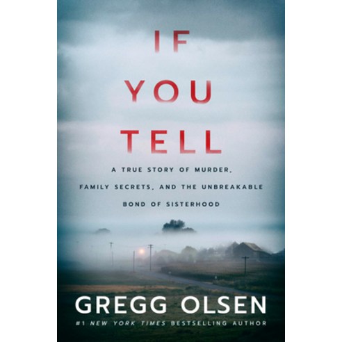 If You Tell: A True Story of Murder Family Secrets and the Unbreakable Bond of Sisterhood Hardcover, Thomas & Mercer, English, 9781542005227