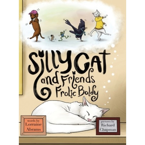 Silly Cat and Friends Frolic Boldly Hardcover, Ideas Into Books Westview, English, 9781628801996