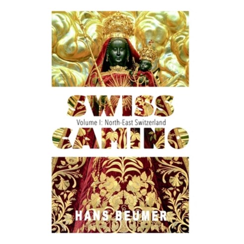 SWISS CAMINO - Volume I: North-East Switzerland (Hiking edition) Paperback, Hans Beumer, English, 9783906861326