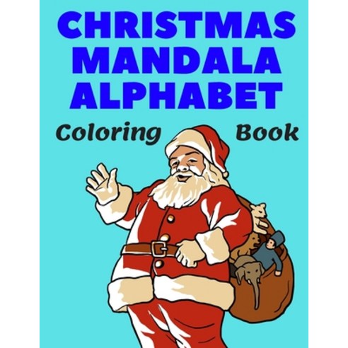Christmas Mandala Alphabet Coloring Book: Amazing Gift Large Print Colouring Book with Unique Stress... Paperback, Independently Published, English, 9798551410843