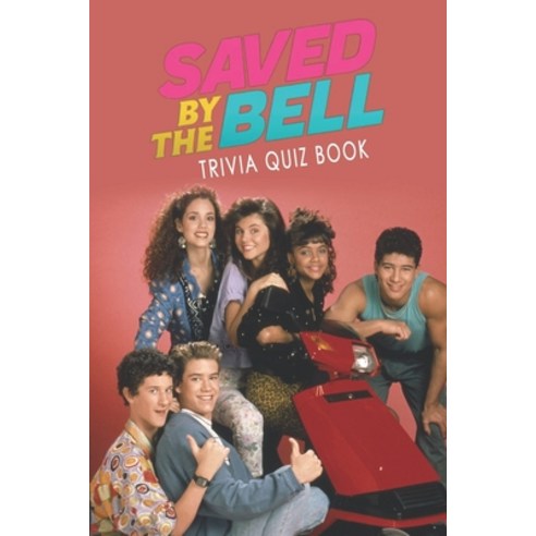 Saved by the Bell: Trivia Quiz Book Paperback, Independently Published, English, 9798590783656