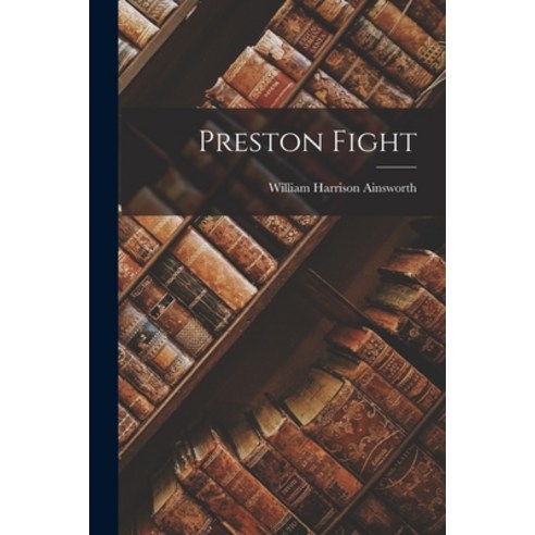 (영문도서) Preston Fight Paperback, Legare Street Press, English, 9781018723075