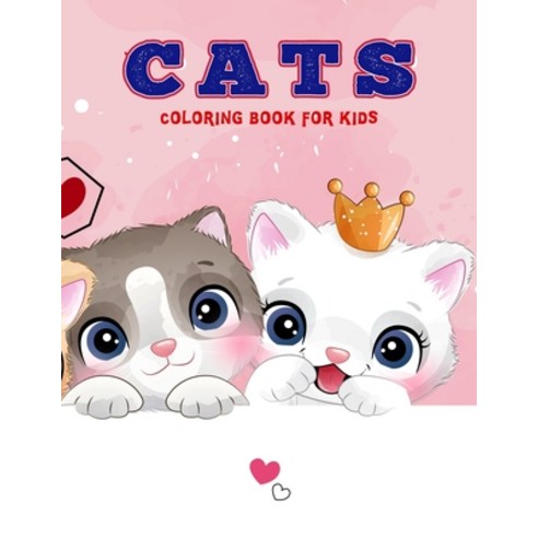 Cats Coloring Book For Kids: A Variety of Cat Pages to Color - Simple ...