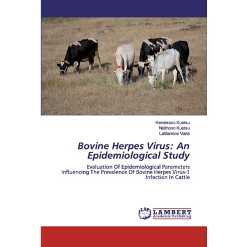 Bovine Herpes Virus: An Epidemiological Study Paperback, LAP Lambert Academic Publishing