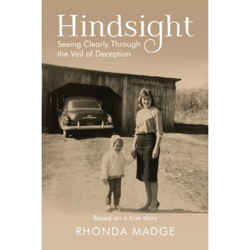 Hindsight - Pre-Launch Edition: Seeing Clearly through the Veil of Deception Paperback, ELM Hill, English, 9781400307081